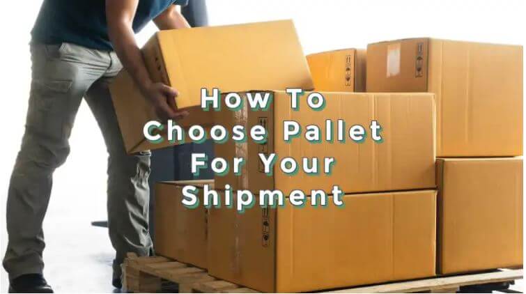 How To Choose Pallet For Your Shipment